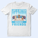 Cruising Bestie Life Is Better On The Cruise - Personalized T Shirt