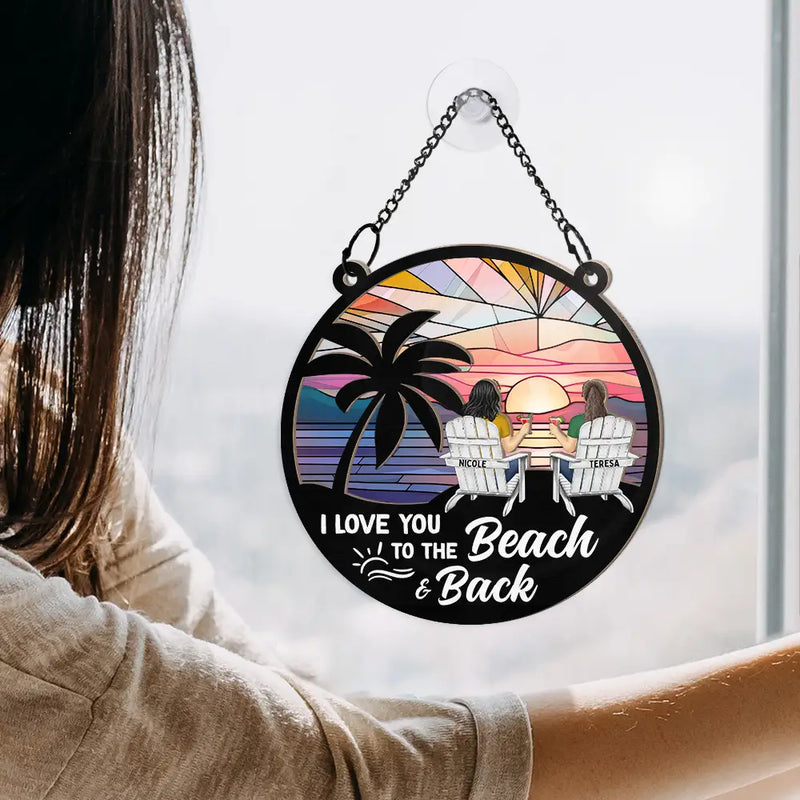 Love You To The Beach - Personalized Window Hanging Suncatcher Ornament