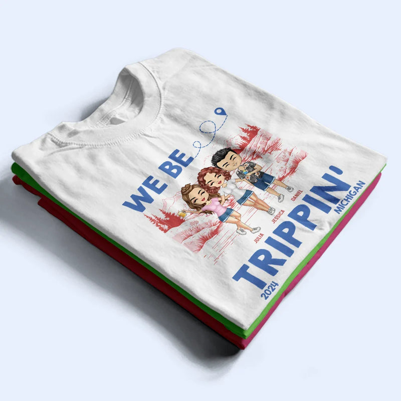 We Be Tripping - Personalized T Shirt