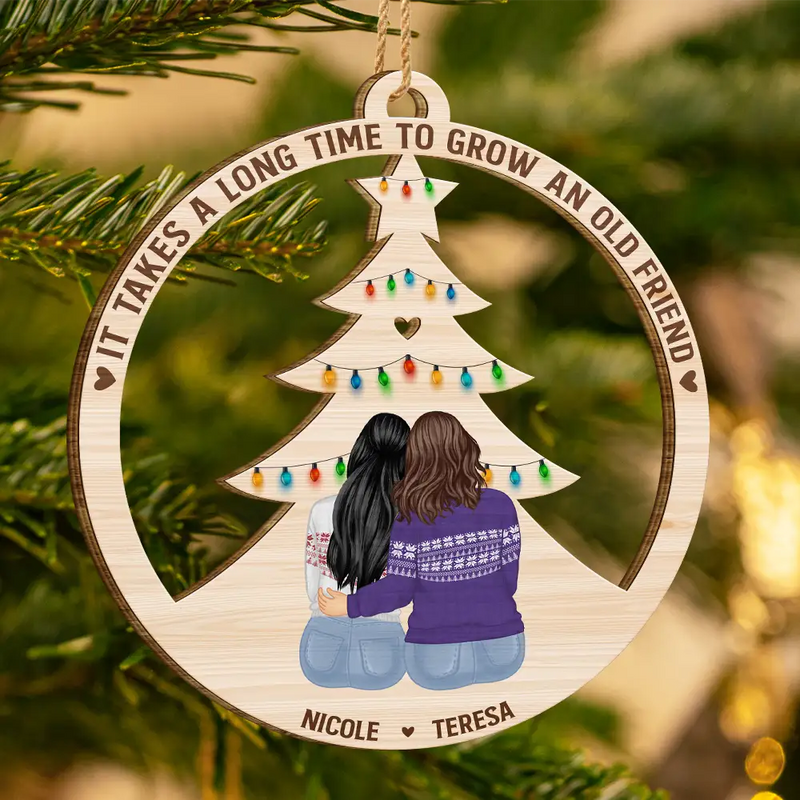 Gift For Bestie - Long Time To Grow Old Friends - Personalized Wooden Cutout Ornament