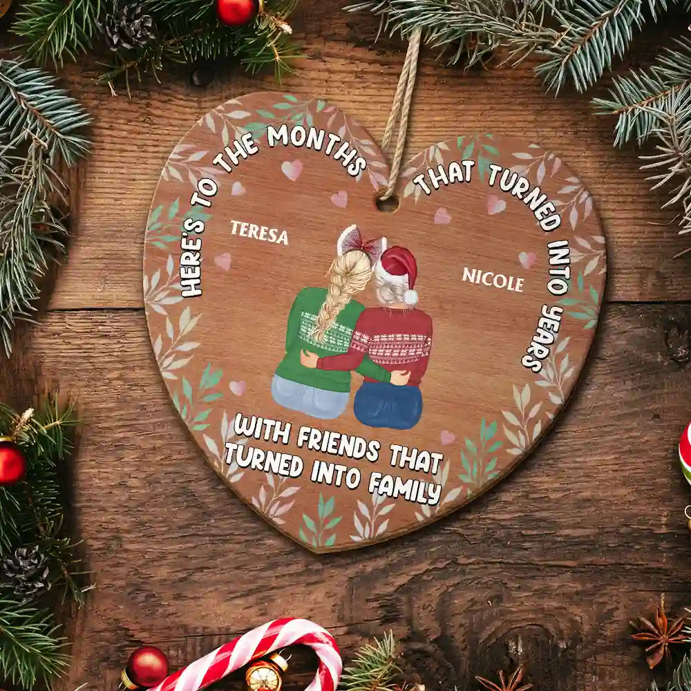 Gift For Bestie - Christmas Friends That Turned Into Family - Personalized Custom Shaped Wooden Ornament