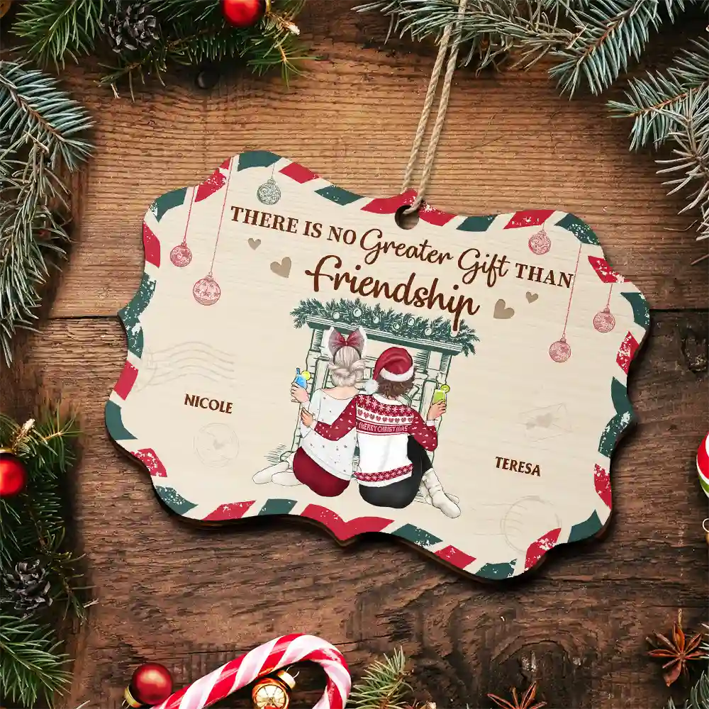Gift For Bestie - There Is No Greater Gift Than Friendship - Personalized Medallion Wooden Ornament