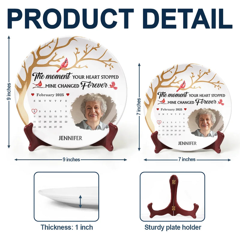 Memorial, Gift For Mother, Family - Custom Photo Calendar The Moment Your Heart Stopped - Personalized Ceramic Plate