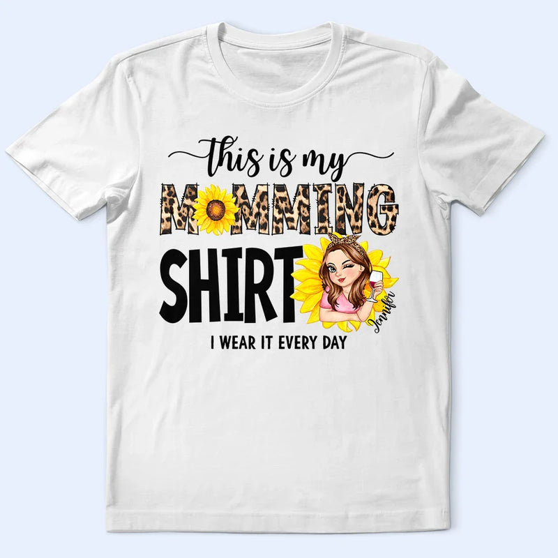 Gift For Mother,Funny,Gift For Yourself,Gift For Women - This Is My Momming Shirt - Personalized T Shirt
