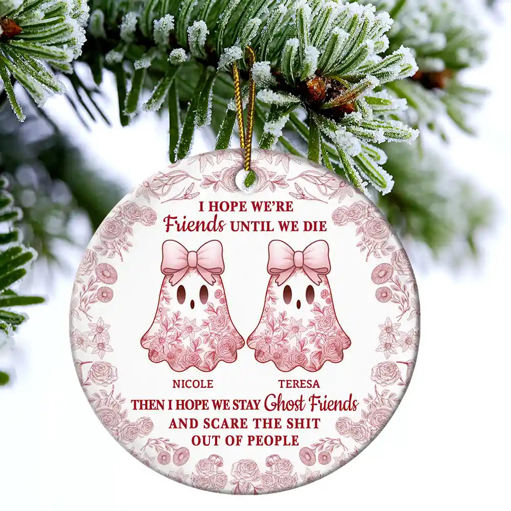 Christmas,Gift For Bestie,Funny - Cute Ghost Bestie Friends Until We Die Toile De Jouy Pattern - Personalized Circle Ceramic Ornament