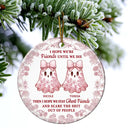 Christmas,Gift For Bestie,Funny - Cute Ghost Bestie Friends Until We Die Toile De Jouy Pattern - Personalized Circle Ceramic Ornament