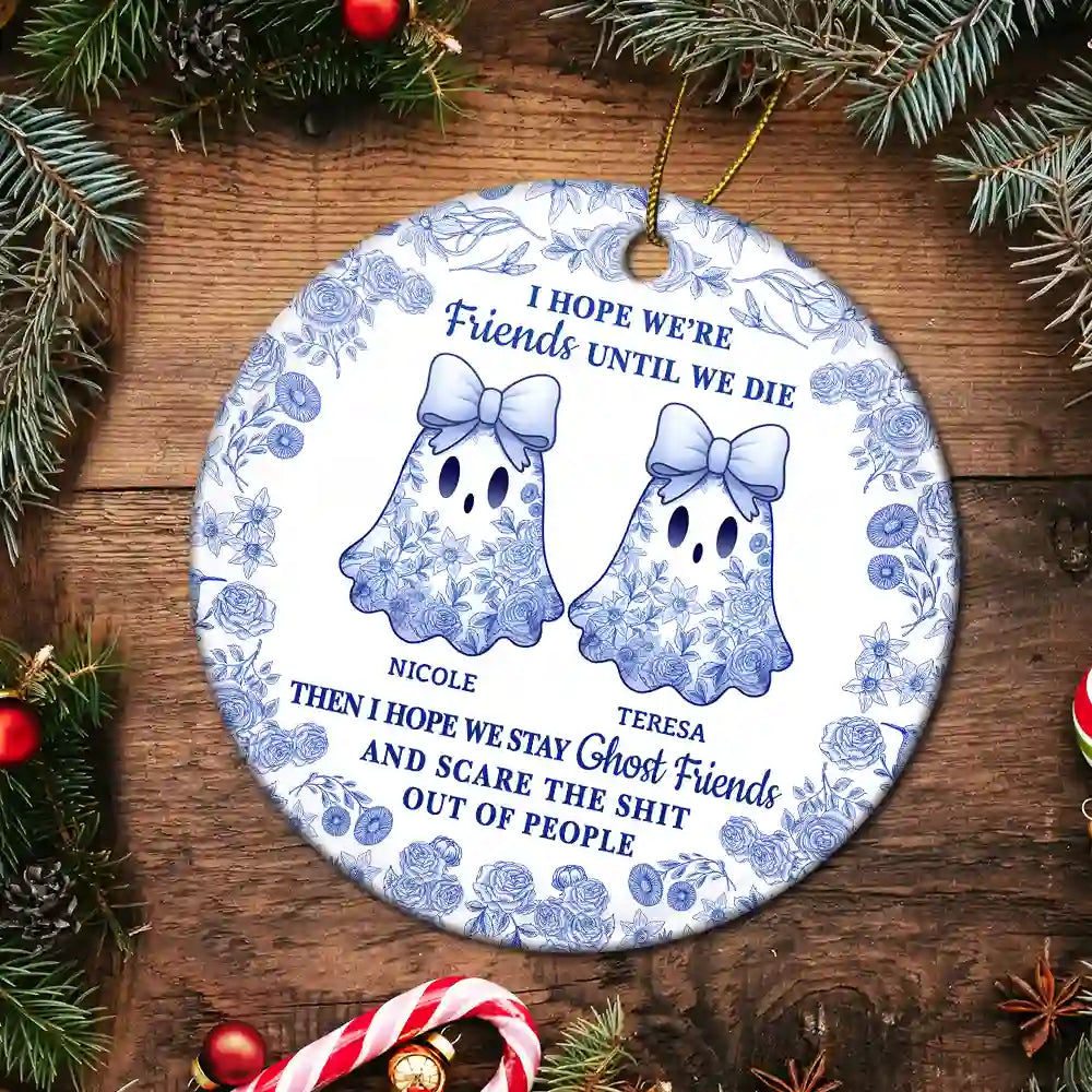 Christmas,Gift For Bestie,Funny - Cute Ghost Bestie Friends Until We Die Toile De Jouy Pattern - Personalized Circle Ceramic Ornament