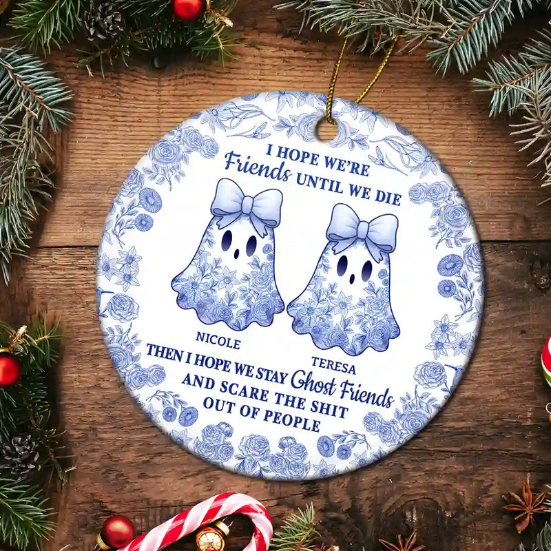 Christmas,Gift For Bestie,Funny - Cute Ghost Bestie Friends Until We Die Toile De Jouy Pattern - Personalized Circle Ceramic Ornament