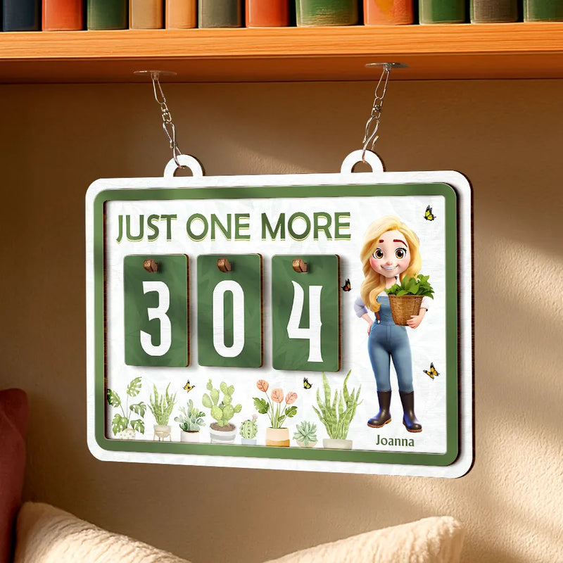 Gift For Yourself,Gift For Women,Happy,Gardening - Garden Sign Tracker Just One More - Personalized Hanging Tracker Sign