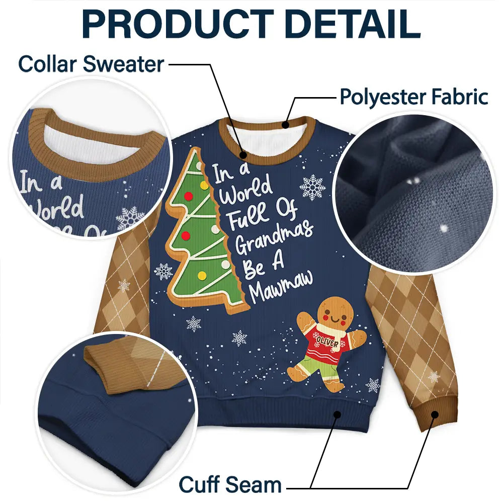 Gift For Women,Gift For Grandma,Gift For Mother,Love,Christmas - Gingerbread Cookie World Full Of Grandmas - Personalized Unisex Ugly Sweater