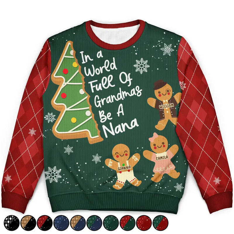 Gift For Women,Gift For Grandma,Gift For Mother,Love,Christmas - Gingerbread Cookie World Full Of Grandmas - Personalized Unisex Ugly Sweater