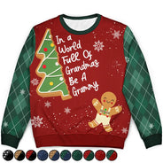 Gift For Women,Gift For Grandma,Gift For Mother,Love,Christmas - Gingerbread Cookie World Full Of Grandmas - Personalized Unisex Ugly Sweater