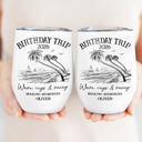 Beach,Gift For Bestie,Family,Happy,Summer - Girls Trip A Lot Of Laughter & Memories - Personalized Wine Tumbler
