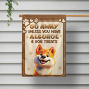 Dog Lovers,Dog Mom,Dog Dad,Pet Lovers,Pet Mom,Pet Dad - Go Away Unless You Have Alcohol And Dog Treats 3D Effect - Personalized Flag
