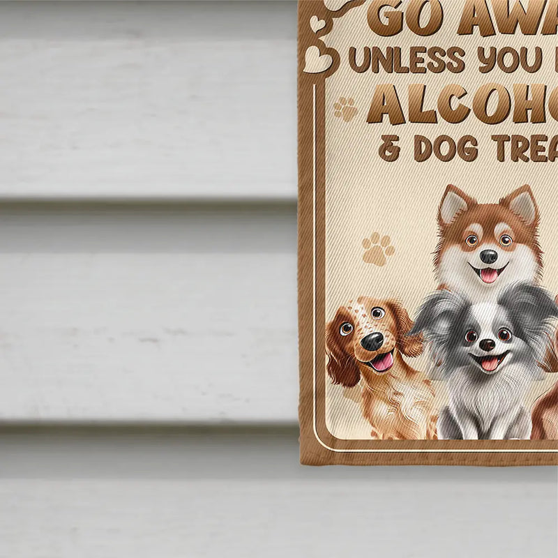 Dog Lovers,Dog Mom,Dog Dad,Pet Lovers,Pet Mom,Pet Dad - Go Away Unless You Have Alcohol And Dog Treats 3D Effect - Personalized Flag
