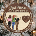 Christmas,Gift For Bestie,Funny - Good Friend Is Like A Bra - Personalized 2-Layered Wooden Ornament