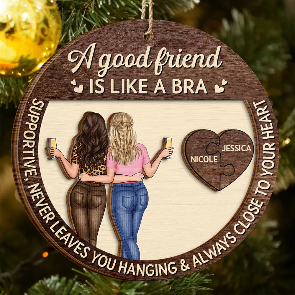 Good Friend Is Like A Bra - Personalized 2-Layered Wooden Ornament