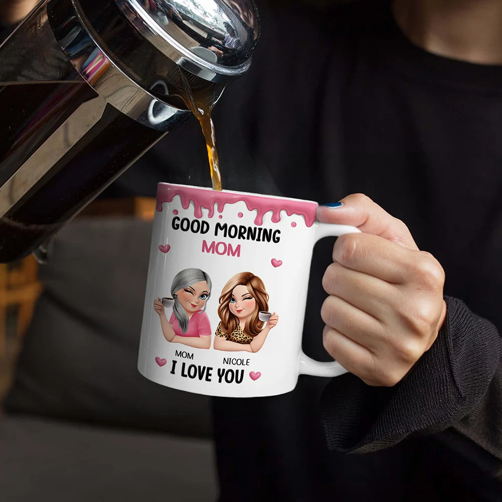 Mom - Daughters (Adult), Mom - Daughters (Young), Gift For Mother - Good Morning Mom I Love You - Personalized White Edge-to-Edge Mug