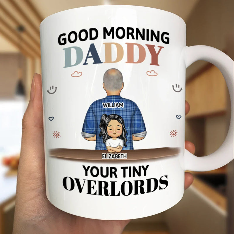 Gift For Grandpa, Gift For Father, Funny - Good Morning Your Tiny Overlord - Personalized Mug