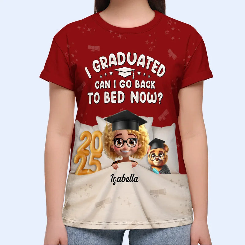 Graduation, Dad - Children, Mom - Children, Gift For Sibling, Gift For Bestie, Happy - Graduated Can I Go Back To Bed Now - Personalized Full Print T Shirt