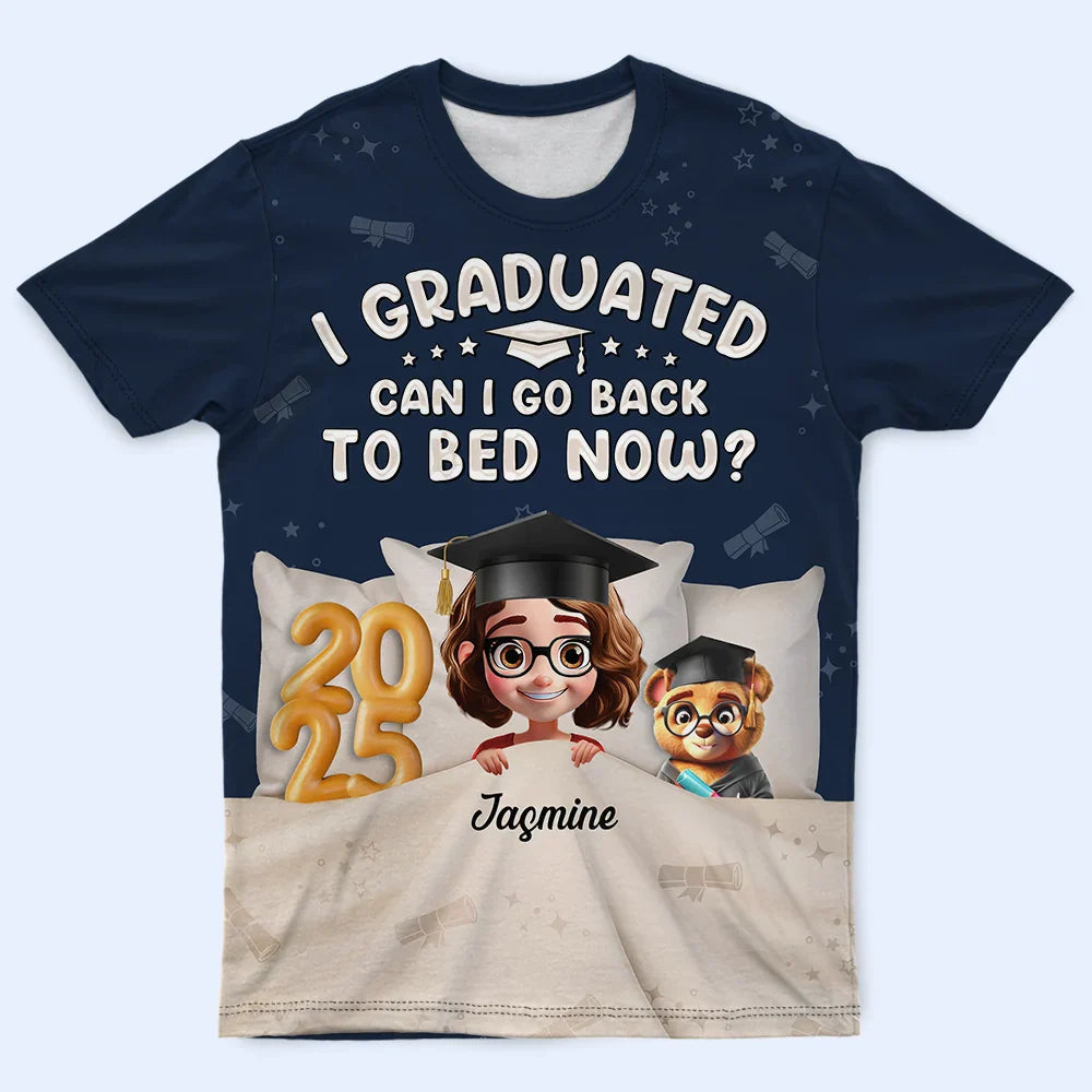 Graduation, Dad - Children, Mom - Children, Gift For Sibling, Gift For Bestie, Happy - Graduated Can I Go Back To Bed Now - Personalized Full Print T Shirt