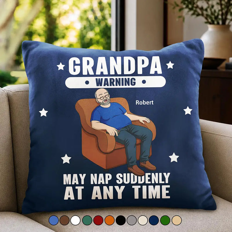 Gift For Father,Gift For Grandpa,Gift For Men,Non-Eng,Vector,Humorous - Grandpa May Nap Suddenly At Any Time - Personalized Pillow