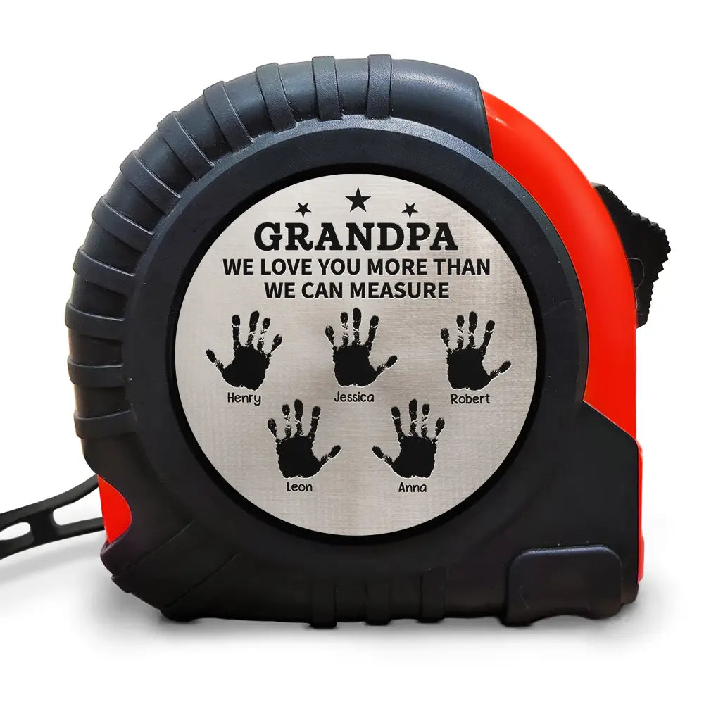Gift For Father,Happy,Gift For Grandpa,Gift For Husband - Grandpa We Love You More Than We Can Measure - Personalized Tape Measure
