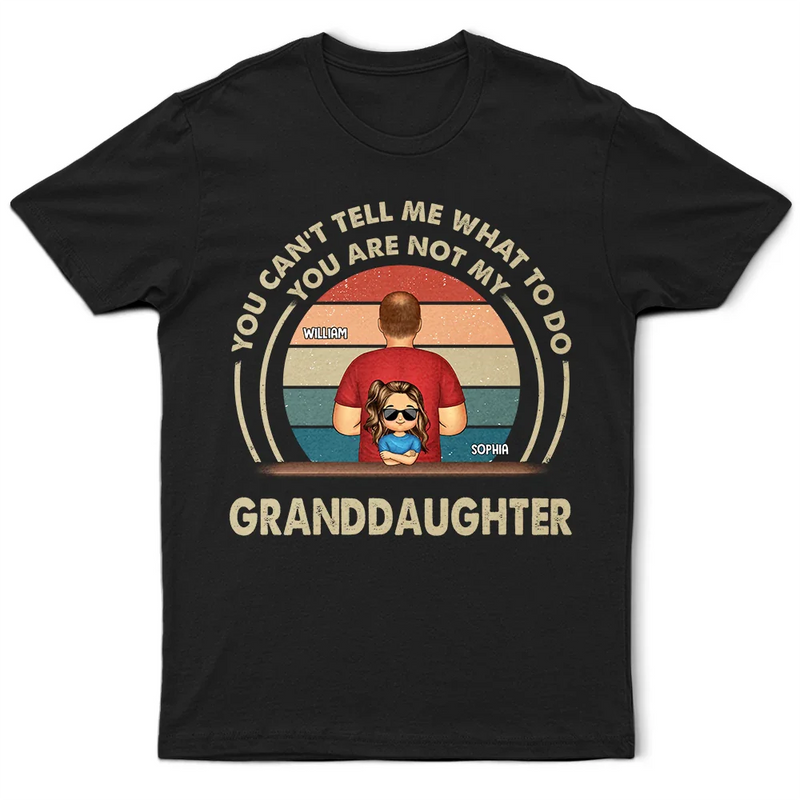 Gift For Husband,Gift For Yourself,Gift For Men,Gift For Grandpa,Gift For Father,Grandpa - Grandkids,Dad - Daughters (Young),Dad - Sons,Dad - Children,Funny - Grandpa You Can't Tell Me What To Do - Personalized T Shirt
