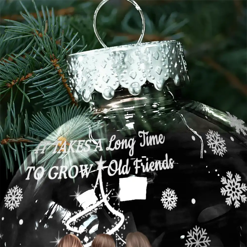 Gift For Bestie,Old Best friends,Christmas,Love - Grow An Old Friend - Personalized Ball Ornament
