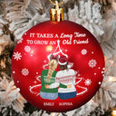 Gift For Bestie,Old Best friends,Christmas,Love - Grow An Old Friend - Personalized Ball Ornament