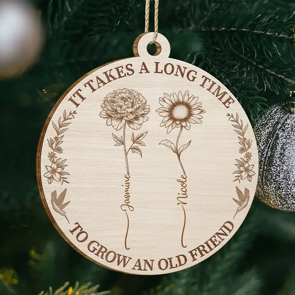 Happy,Gift For Bestie,Old Best friends,Gift For Sisters,Christmas - Grow An Old Friend Wooden Birth Flower - Personalized Custom Shaped Wooden Ornament