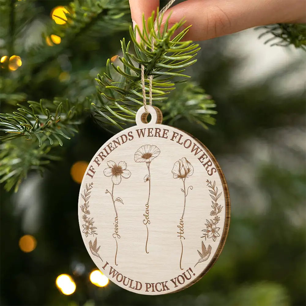 Happy,Gift For Bestie,Old Best friends,Gift For Sisters,Christmas - Grow An Old Friend Wooden Birth Flower - Personalized Custom Shaped Wooden Ornament