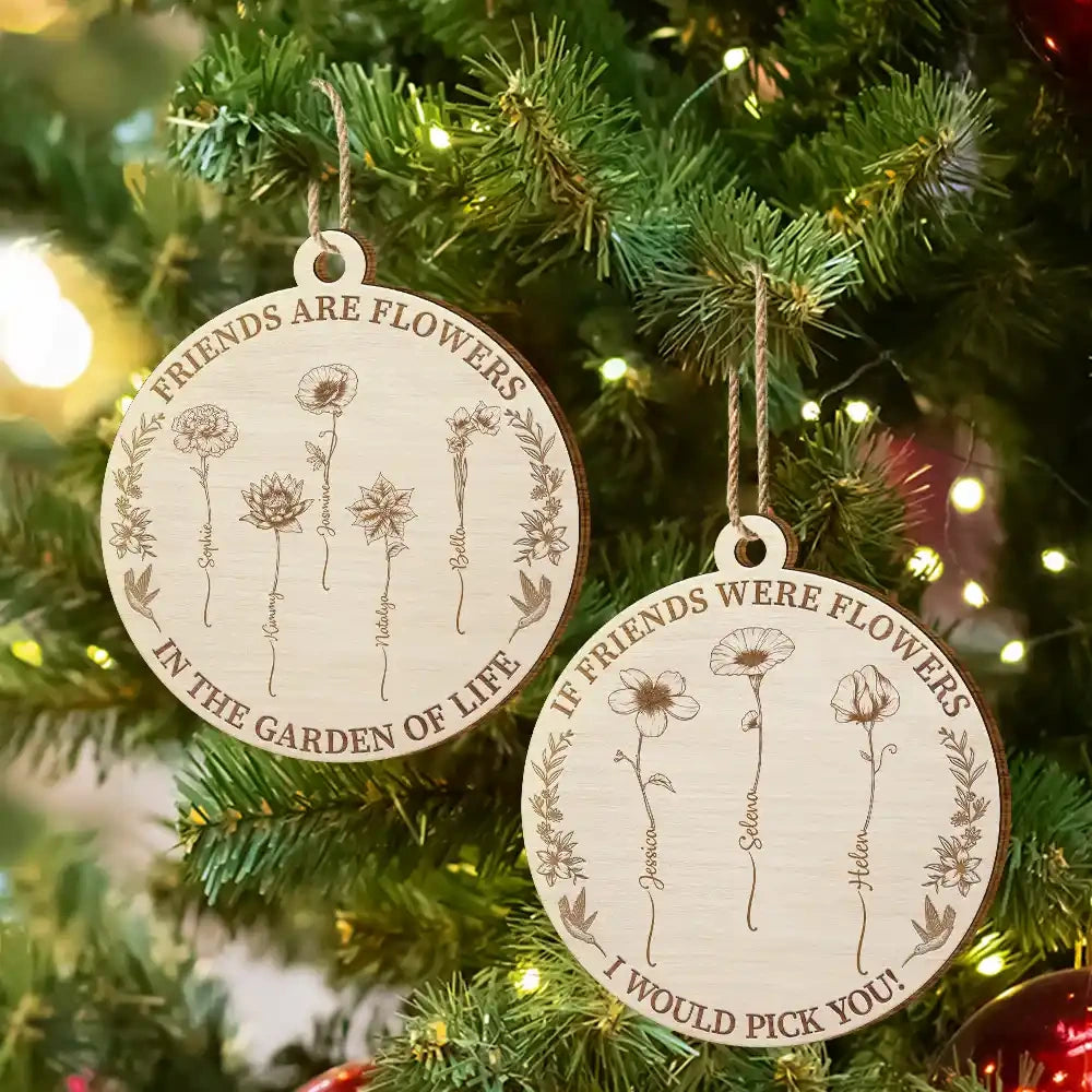 Happy,Gift For Bestie,Old Best friends,Gift For Sisters,Christmas - Grow An Old Friend Wooden Birth Flower - Personalized Custom Shaped Wooden Ornament