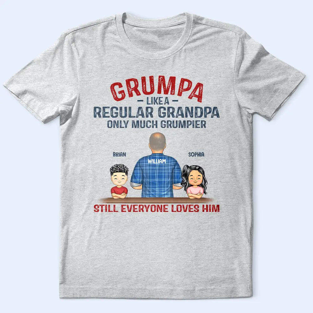 Gift For Father, Gift For Grandpa, Happy, Grandpa - Grandkids - Grumpa Much Grumpier - Personalized T Shirt