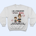 I'm A Proud Brother Of A Wonderful Sweet & Awesome Sister - Gift For Brothers, Sisters, Siblings - Personalized Custom T Shirt