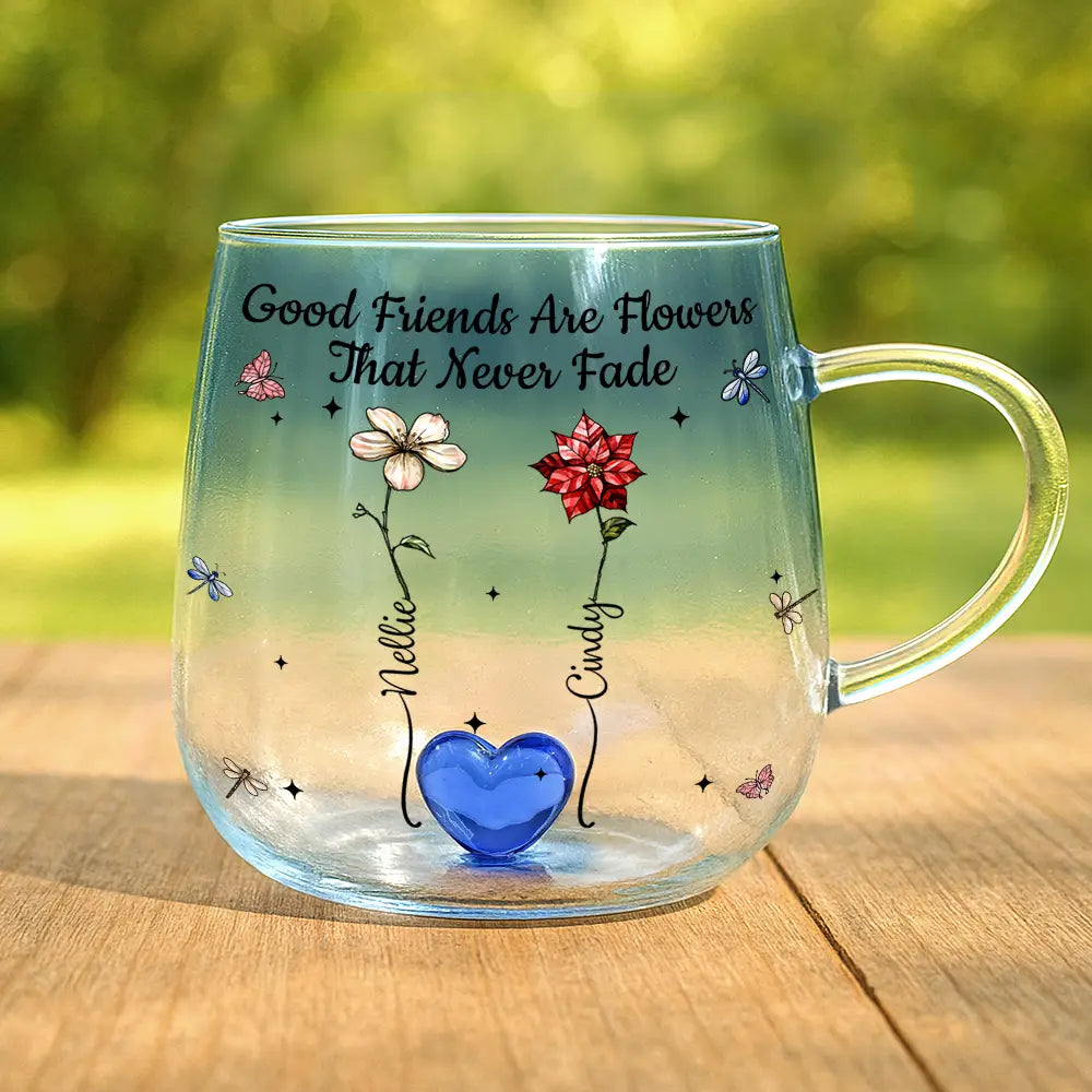 Gift For Bestie,Gift For Sisters,Gift For Women,Gifts For Colleagues,Happy - Friends Are Flowers That Never Fade Birth Flowers - Personalized Gradient Glass Mug