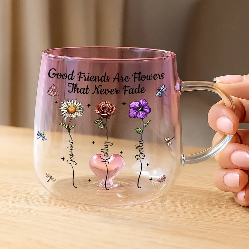 Gift For Bestie,Gift For Sisters,Gift For Women,Gifts For Colleagues,Happy - Friends Are Flowers That Never Fade Birth Flowers - Personalized Gradient Glass Mug