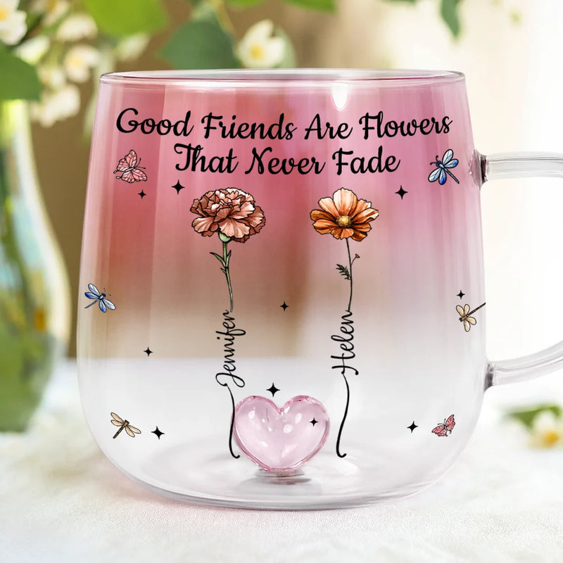 Gift For Bestie,Gift For Sisters,Gift For Women,Gifts For Colleagues,Happy - Friends Are Flowers That Never Fade Birth Flowers - Personalized Gradient Glass Mug