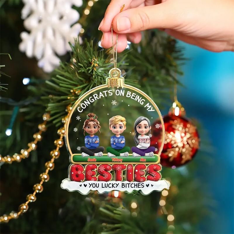 Gift For Bestie,Christmas,Happy,Gift For Sisters,Gift For Brothers,Gift For Sibling,Cousin - Congrats On Being My Besties Friends Siblings 3D Effect - Personalized Custom Shaped Acrylic Ornament