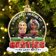 Gift For Bestie,Christmas,Happy,Gift For Sisters,Gift For Brothers,Gift For Sibling,Cousin - Congrats On Being My Besties Friends Siblings 3D Effect - Personalized Custom Shaped Acrylic Ornament