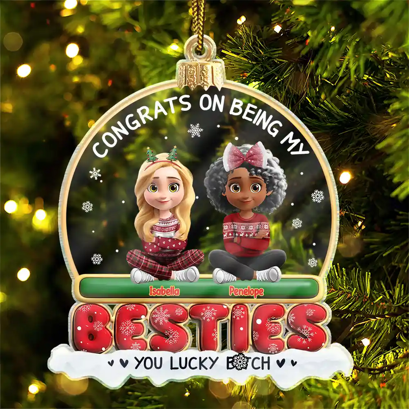 Gift For Bestie,Christmas,Happy,Gift For Sisters,Gift For Brothers,Gift For Sibling,Cousin - Congrats On Being My Besties Friends Siblings 3D Effect - Personalized Custom Shaped Acrylic Ornament