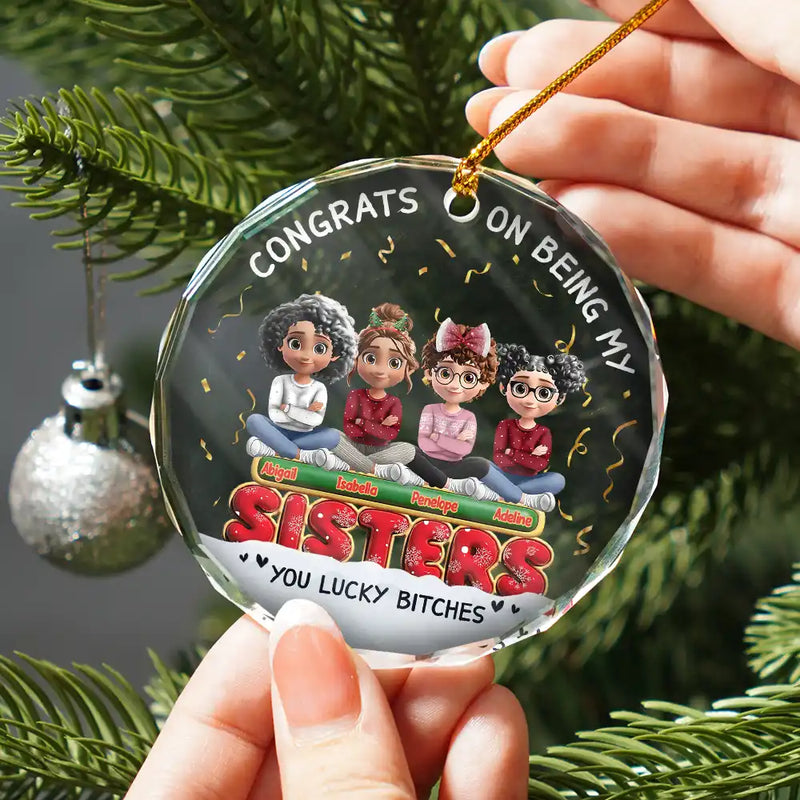 Gift For Bestie,Christmas,Happy,Gift For Sisters,Gift For Brothers,Gift For Sibling,Cousin - Congrats On Being My Besties Friends Siblings 3D Effect - Personalized Circle Glass Ornament