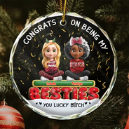 Gift For Bestie,Christmas,Happy,Gift For Sisters,Gift For Brothers,Gift For Sibling,Cousin - Congrats On Being My Besties Friends Siblings 3D Effect - Personalized Circle Glass Ornament