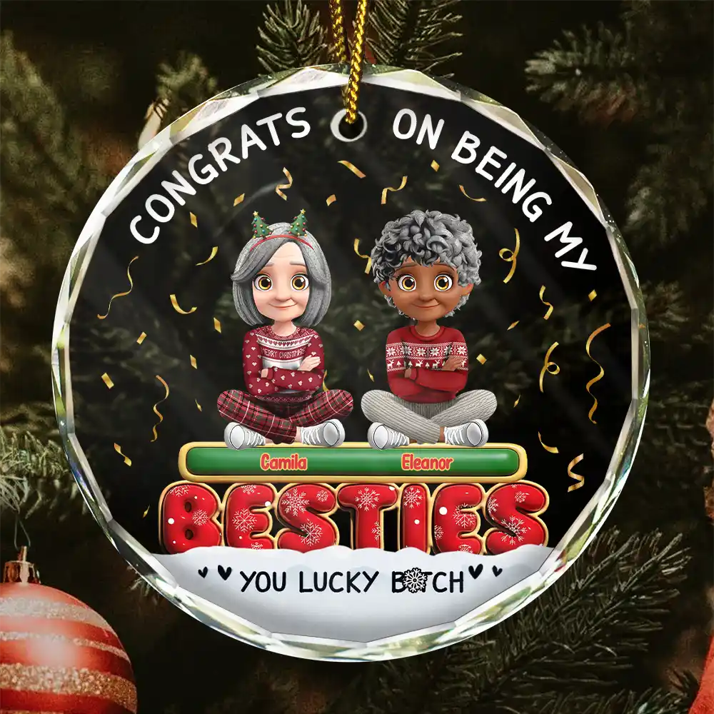 Gift For Bestie,Christmas,Happy,Gift For Sisters,Gift For Brothers,Gift For Sibling,Cousin - Congrats On Being My Besties Friends Siblings 3D Effect - Personalized Circle Glass Ornament