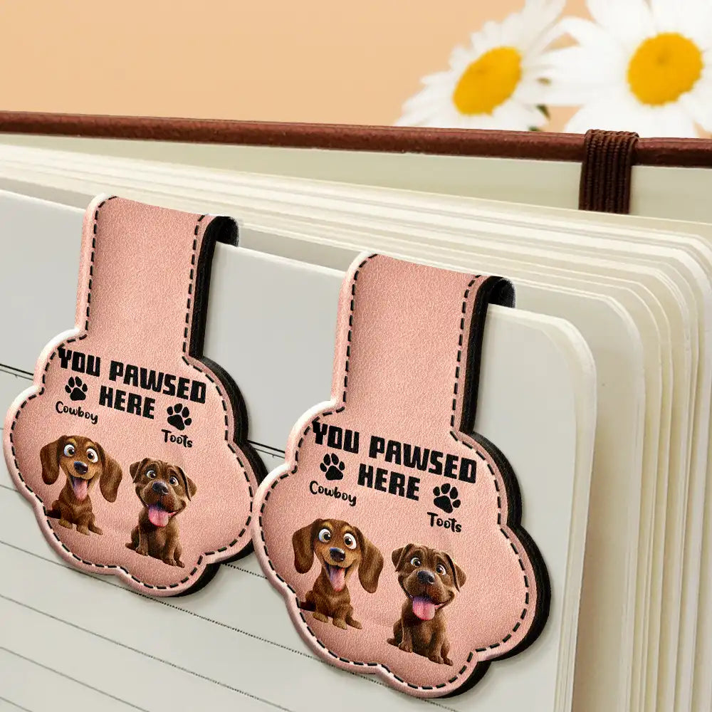 Pet Lovers,Pet Mom,Pet Dad,Dog Lovers,Dog Mom,Dog Dad,Reading,Happy - You Pawsed Here 3D Effect Funny Dog - Personalized Custom Shaped Leather Magnetic Bookmark