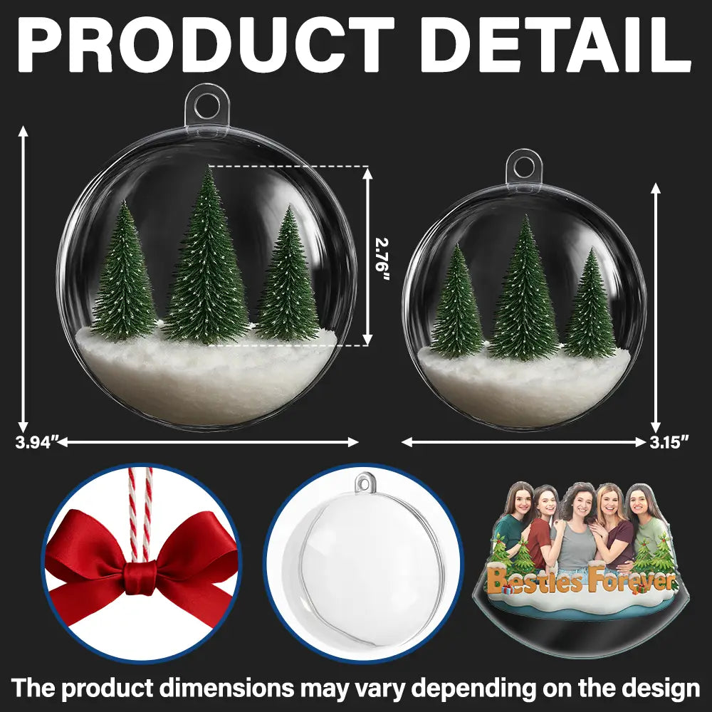 Gift For Bestie,Gift For Sisters,Christmas,Happy,Gifts For Colleagues,Gift For Sibling - Custom Photo Besties Sisters Best Team Forever - Personalized 3D Acrylic Ball Ornament