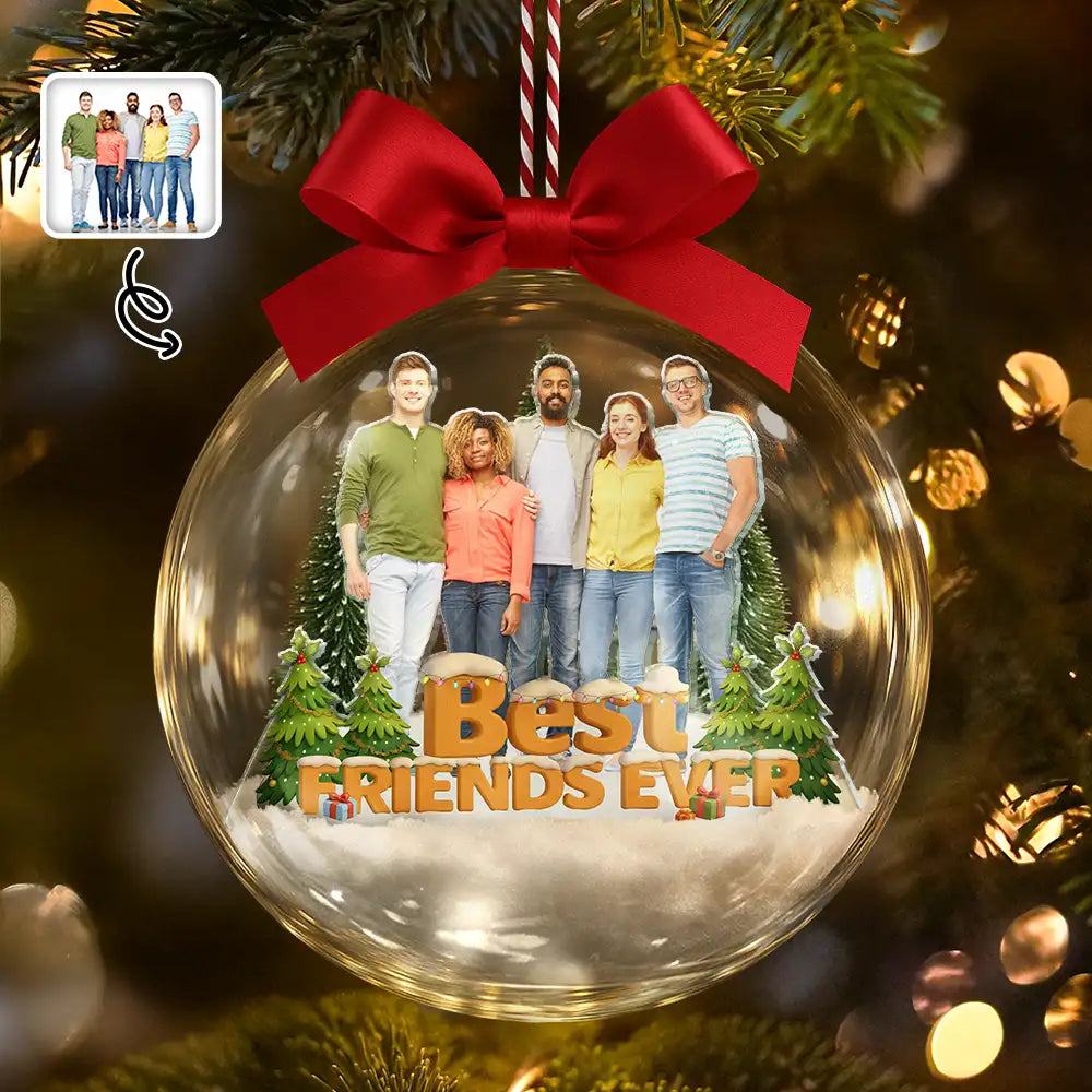 Gift For Bestie,Gift For Sisters,Christmas,Happy,Gifts For Colleagues,Gift For Sibling - Custom Photo Besties Sisters Best Team Forever - Personalized 3D Acrylic Ball Ornament