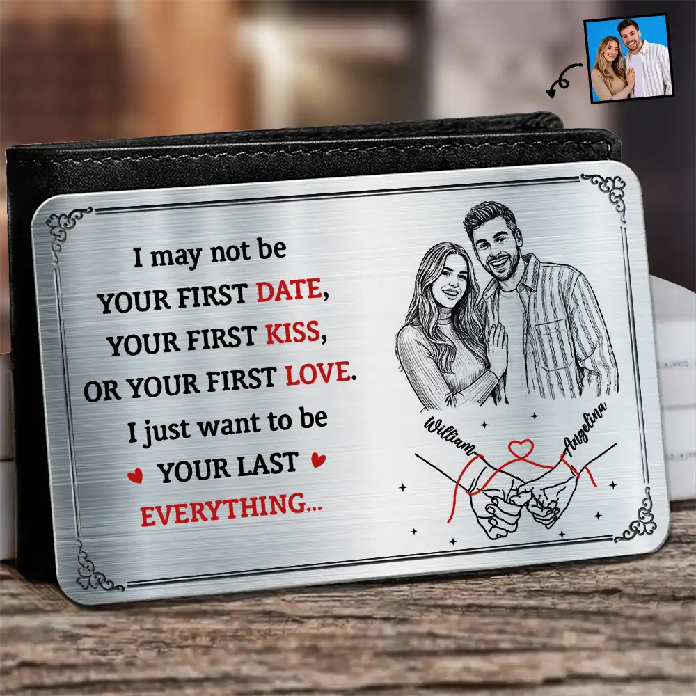 Custom Photo Pencil Sketch Couple Holding Hands I Want To Be Your Last Everything - Personalized Aluminum Wallet Card