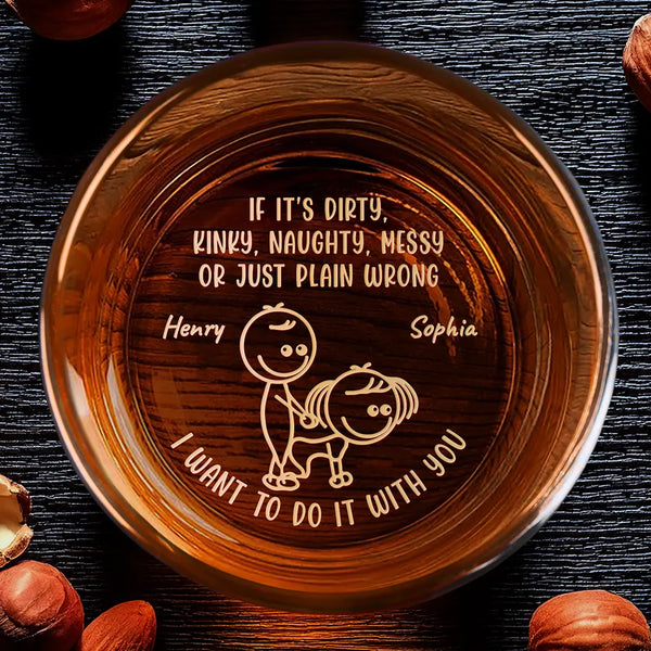 Gift For Husband,Gift For Boyfriend,Gift For Couples,Funny - I Want To Do It With You Funny Couple Icon - Personalized Engraved Whiskey Glass