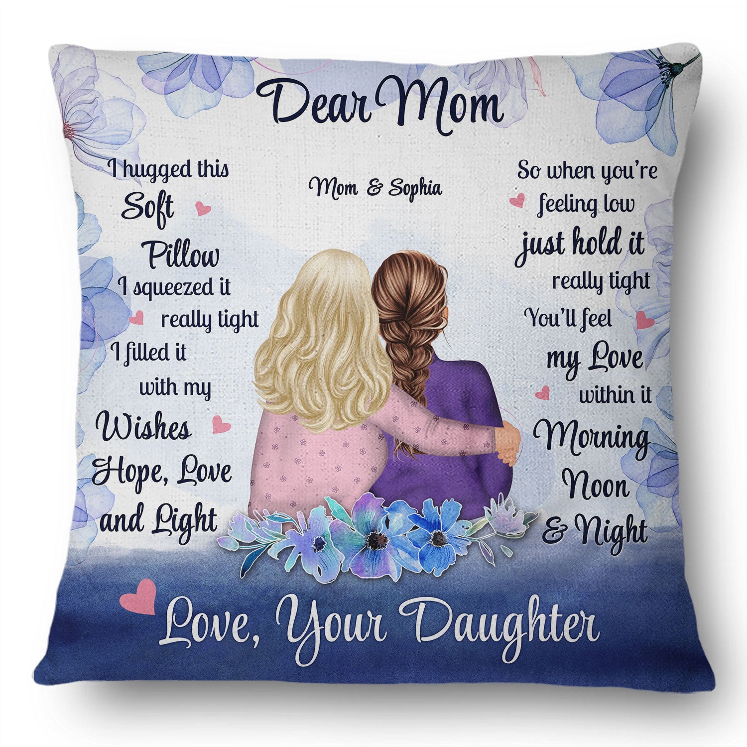 I Hugged This Soft Pillow Morning, Noon And Night Watercolor Style - Birthday, Loving Gift For Mom, Mother, Grandma, Grandmother, Daughter, Granddaughter - Personalized Custom Pillow